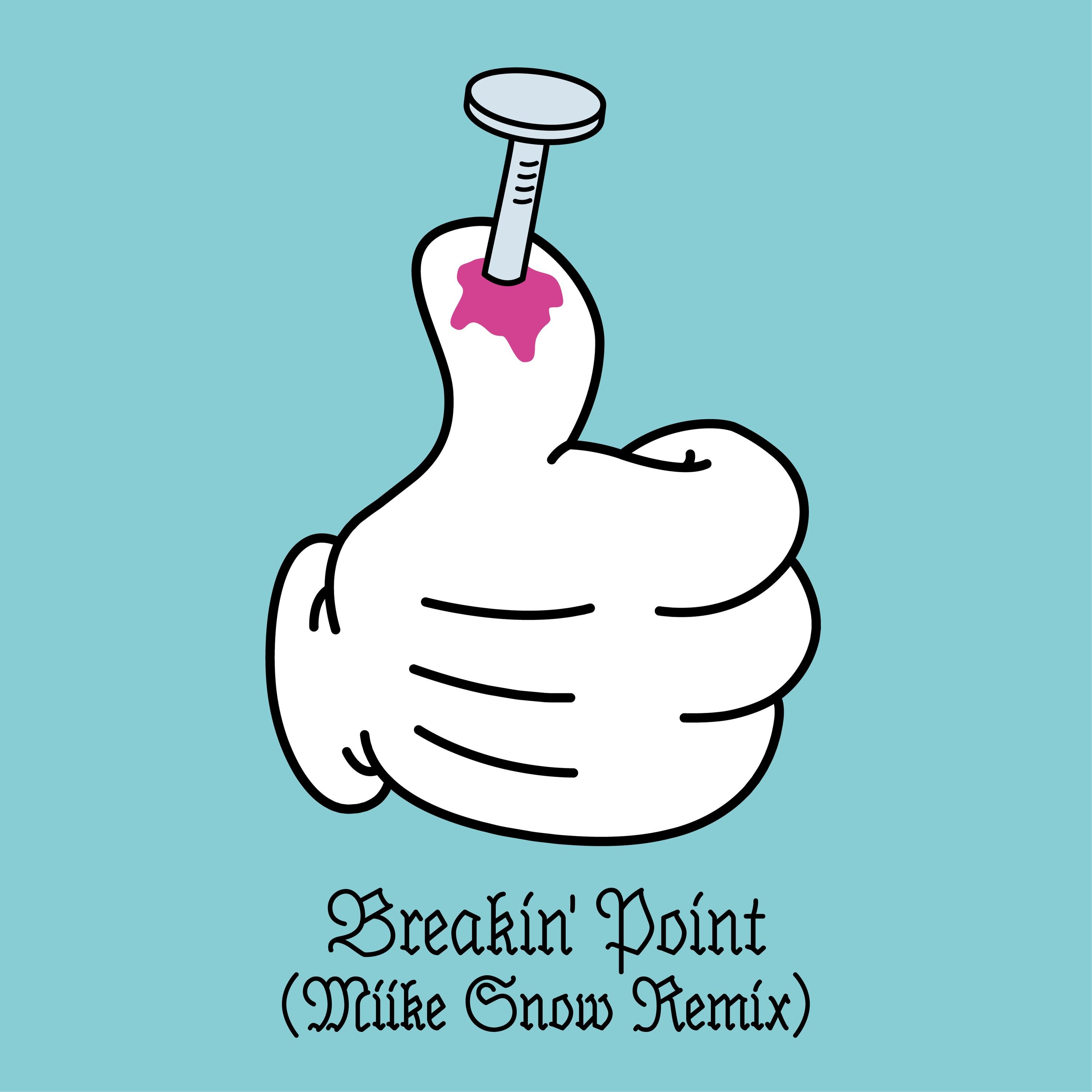 Breakin' Point (Miike Snow Remix)