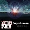 GARL!CC - Virtual Riot - Superhuman(GARL!CC Remix Original Mix)