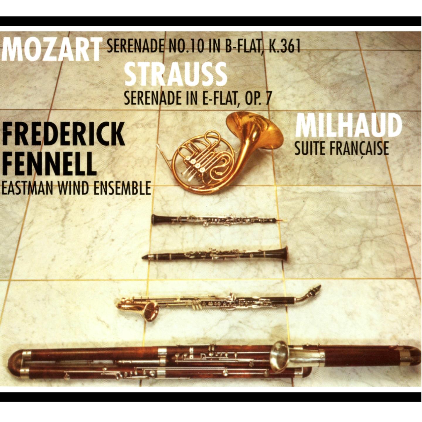 Mozart: Sérénade No. 10, K. 361 - Strauss: Serenade for Winds, Op. 7 & Milhaud: Suite française, Op. 248