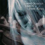 The String Quartet Tribute To Diana Krall专辑