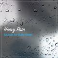 12 Heavy Rain Sounds for Baby Sleep Aid