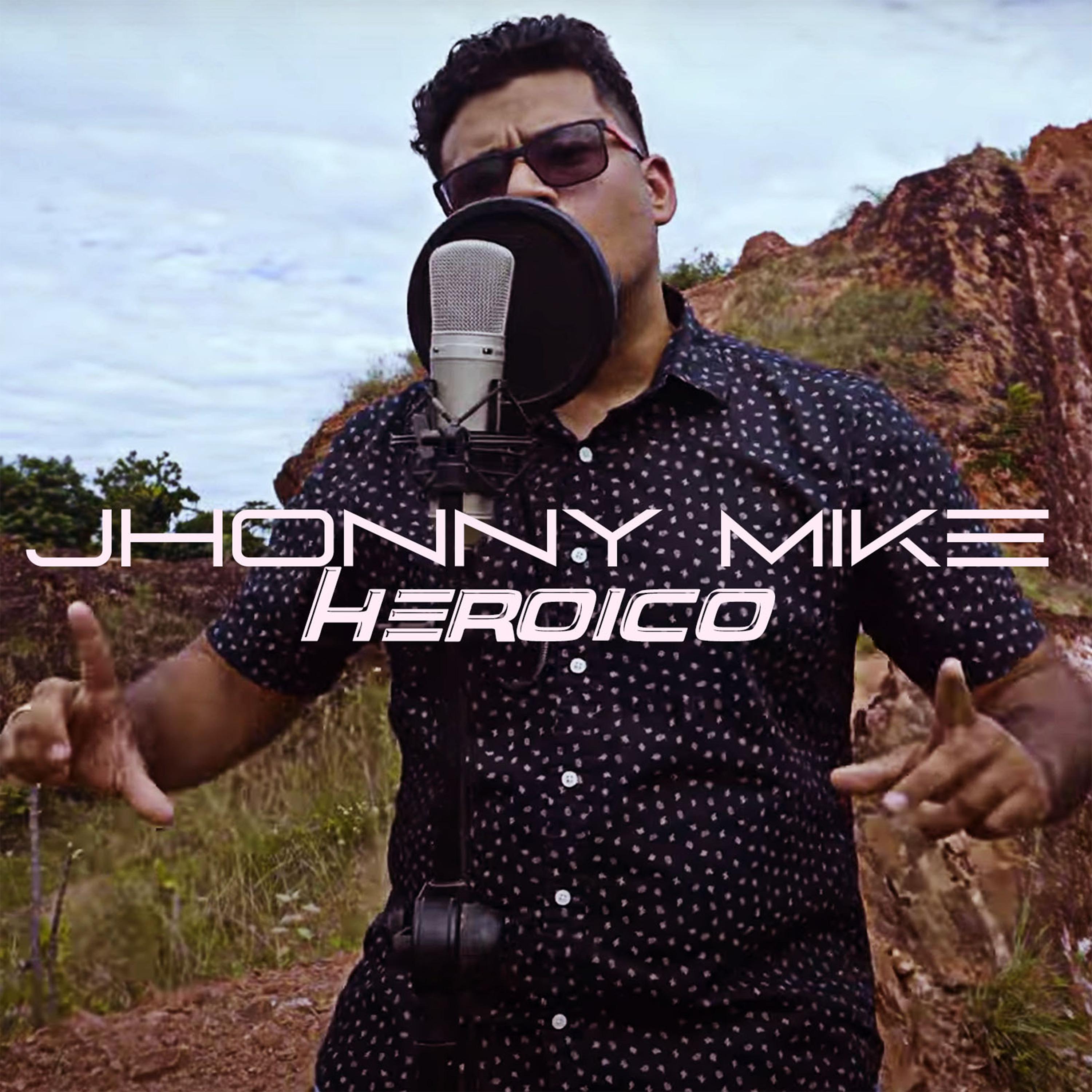 Jhonny Mike - Heroico