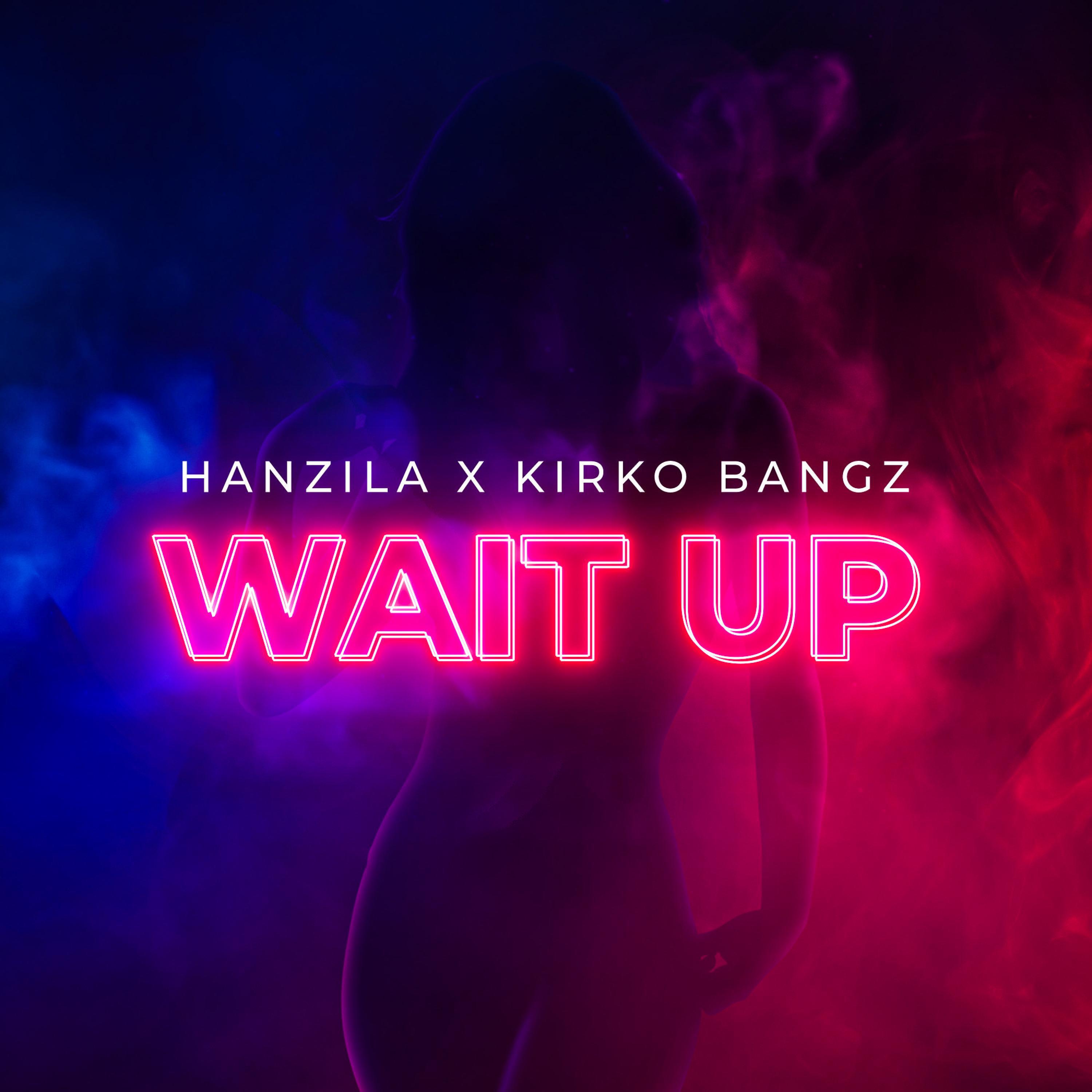 Hanzila - Wait Up