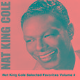 Nat King Cole Selected Favorites, Vol. 4