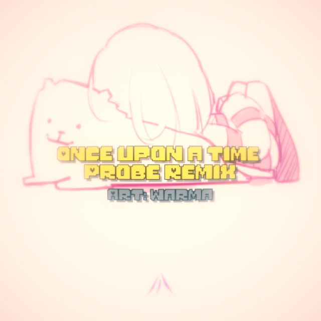 Once Upon a Time (Probe Remix)
