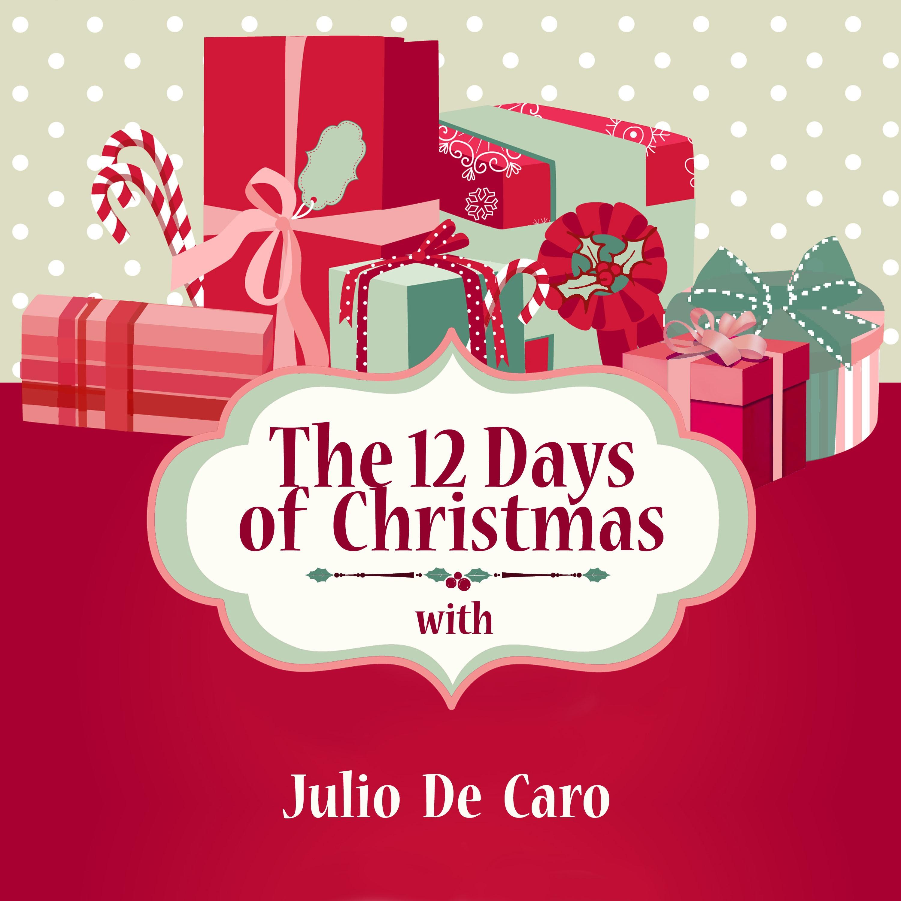 The 12 Days of Christmas with Julio De Caro