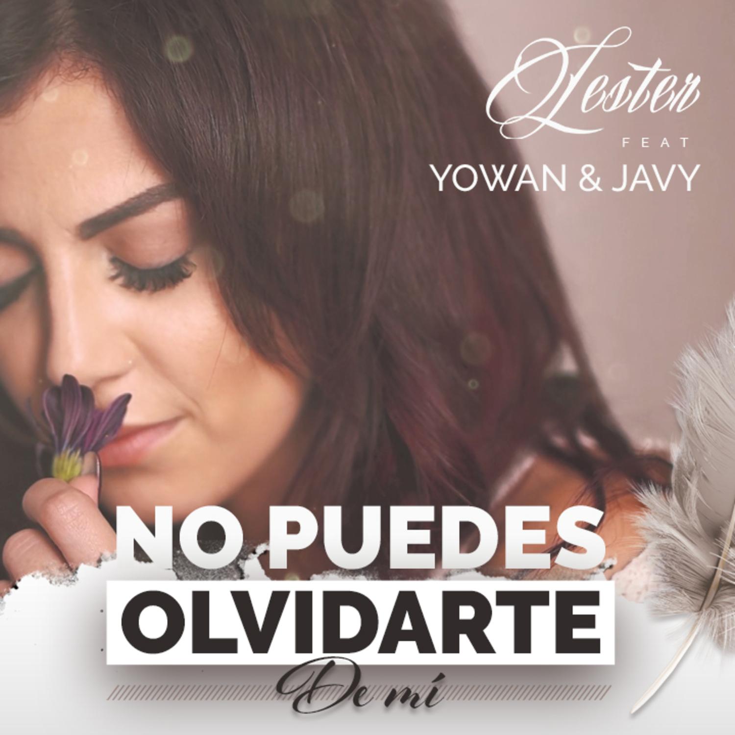 No Puedes Olvidarte de Mi (feat. Yowan & Javy)