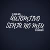 DJ Guih MS - Automotivo Senta no Meu