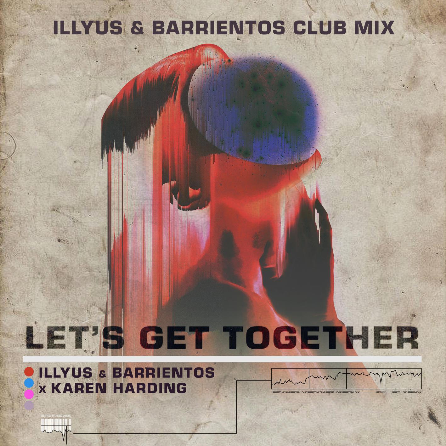 Illyus & Barrientos - Let's Get Together (Illyus & Barrientos Club Mix)