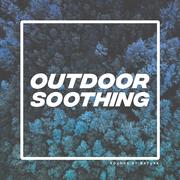 Outdoor Soothing