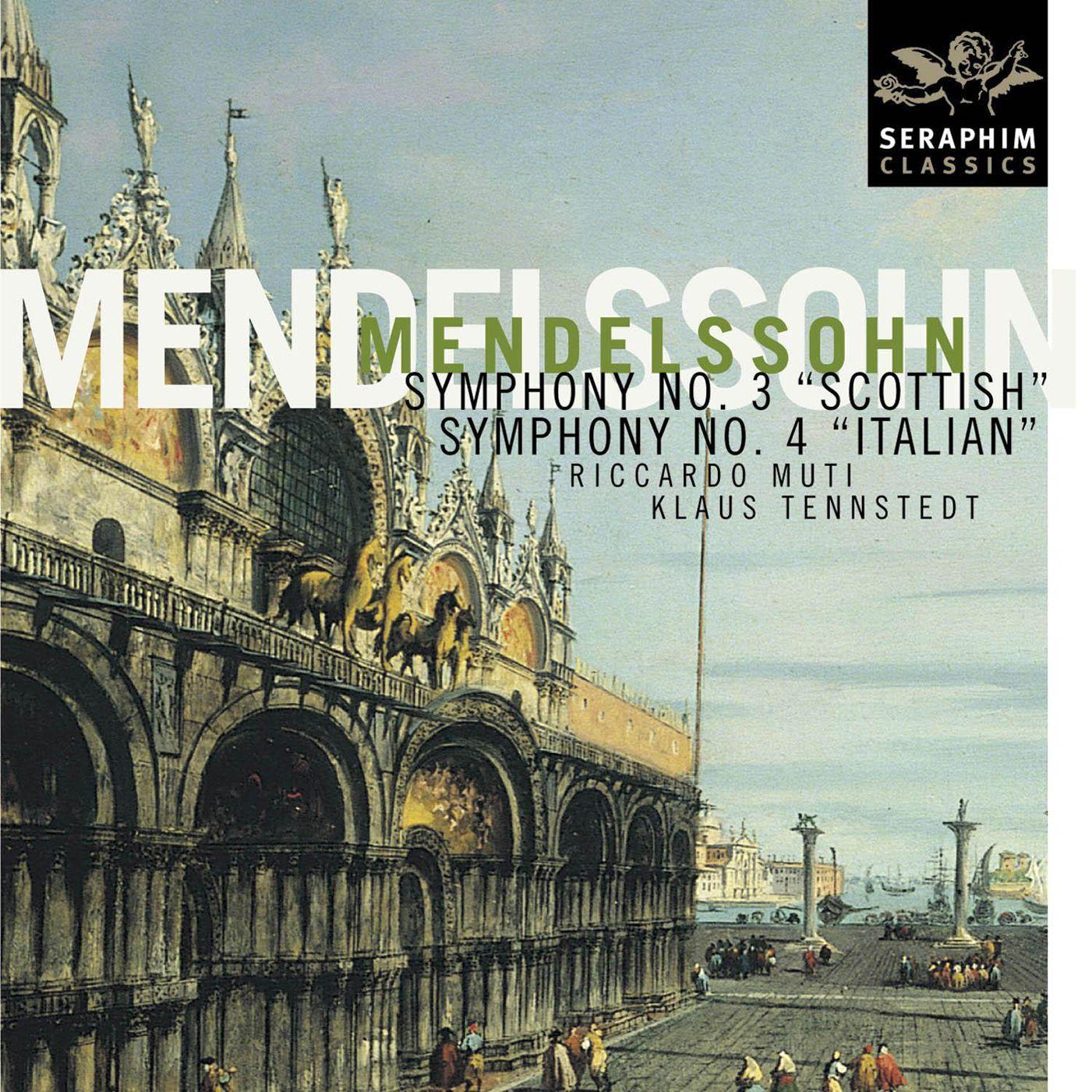 Mendelssohn: Symphonies Nos. 3 "Scottish" & 4 "Italian"