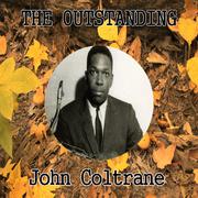 The Outstanding John Coltrane