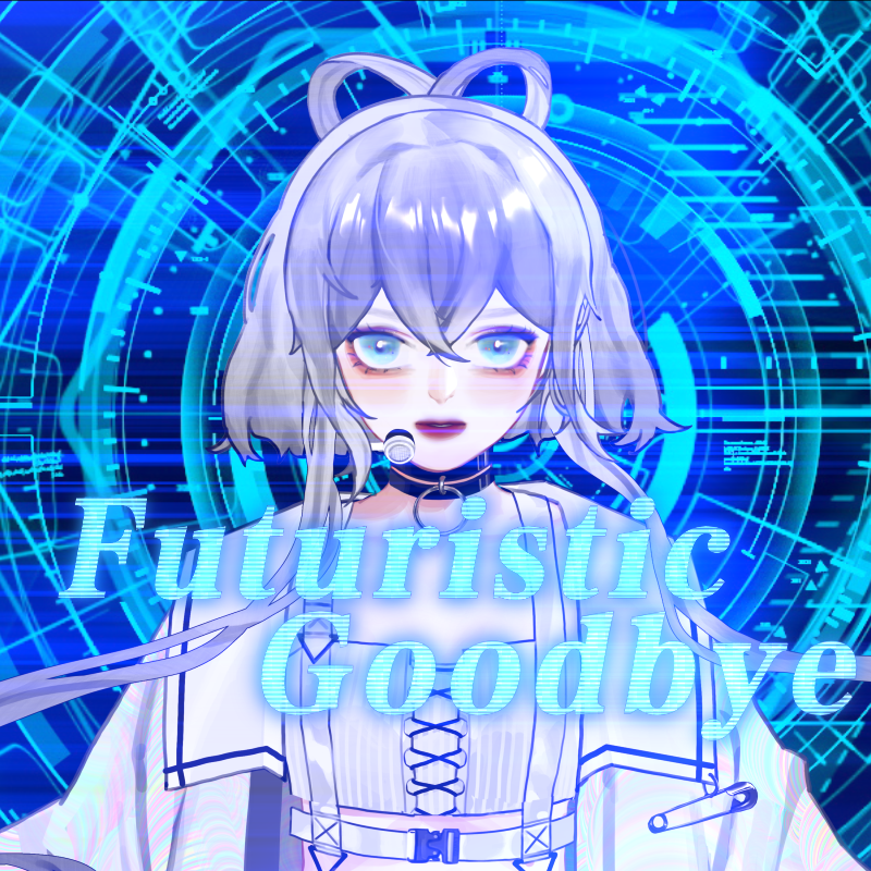 Futuristic Goodbye