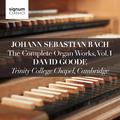 Johann Sebastian Bach: The Complete Organ Works Vol. 1 – Trinity College Chapel, Cambridge