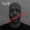 Tarik - Canceled