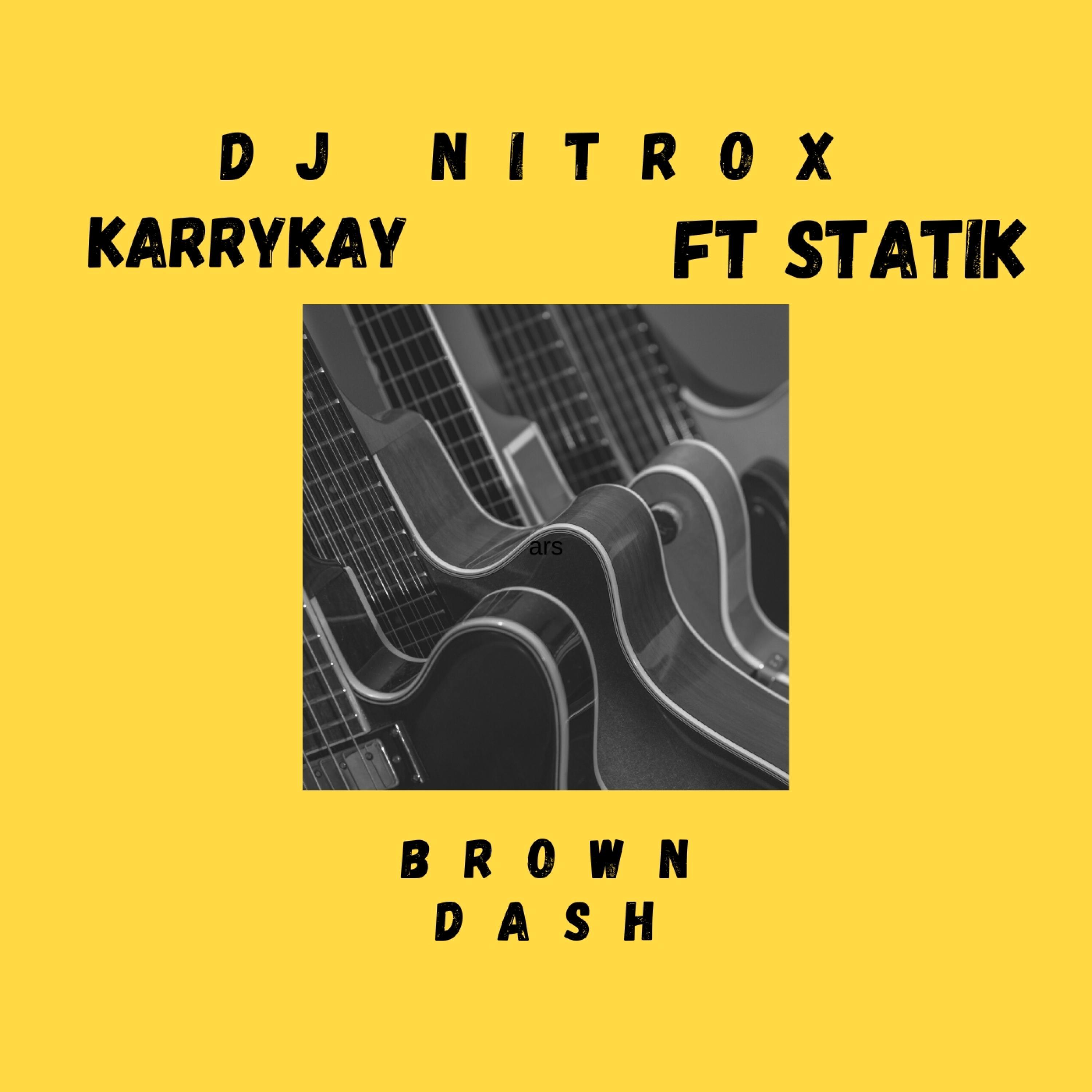Brown Dash (feat. Statik & KarryKay)