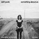 Something About Us (drewv x daniela andrade cover)专辑
