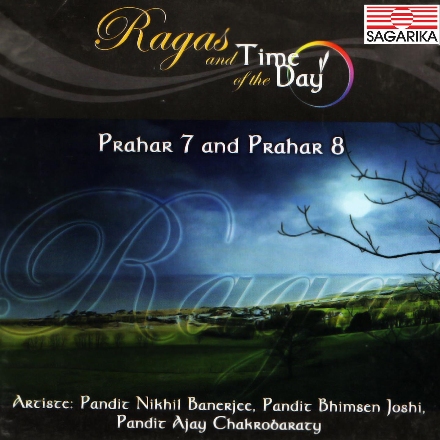 Ragas and Time of the Day - Prahar 7 and Prahar 8