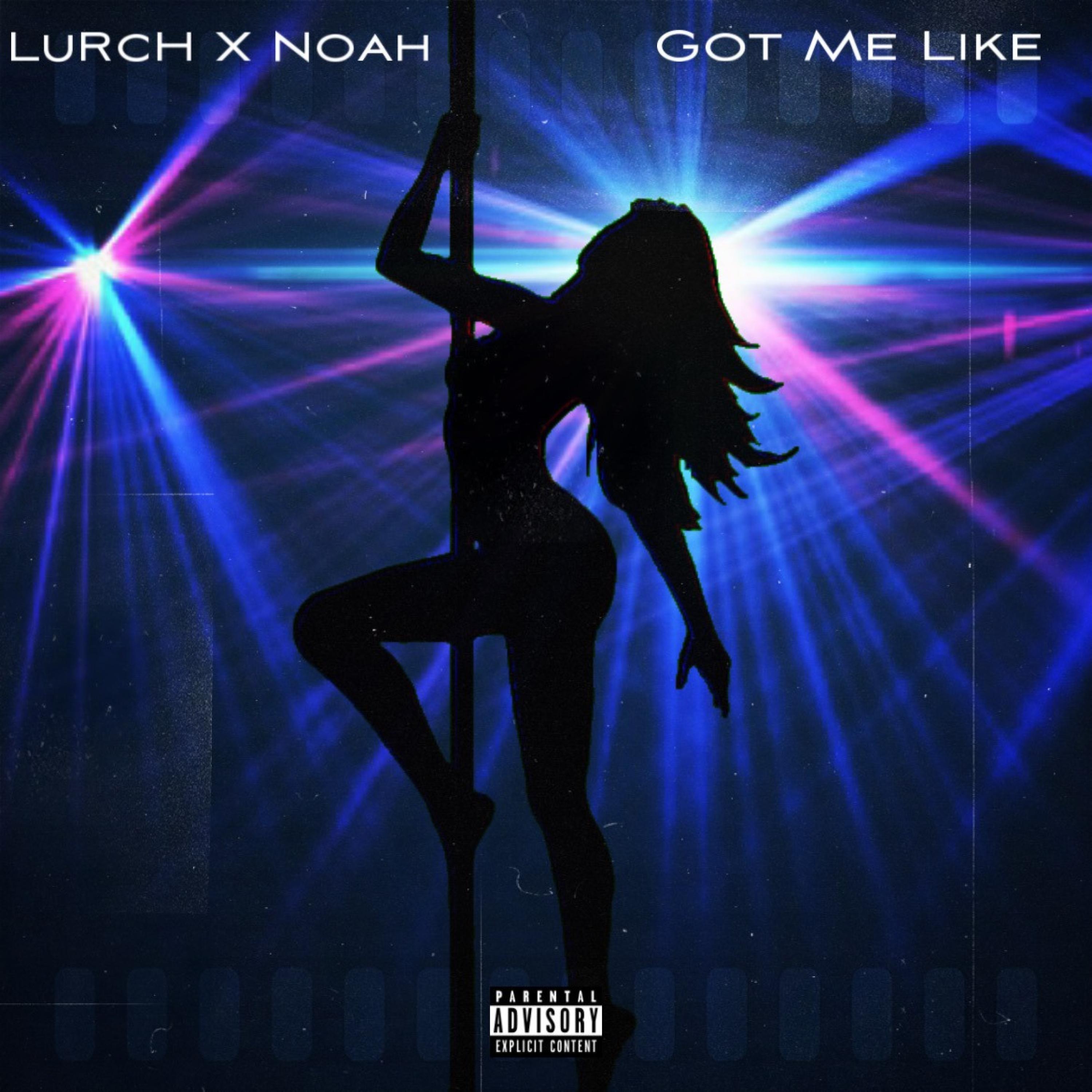 Got Me Like (feat. Noah TheArtist)