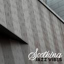 Soothing Jazz Vibes专辑