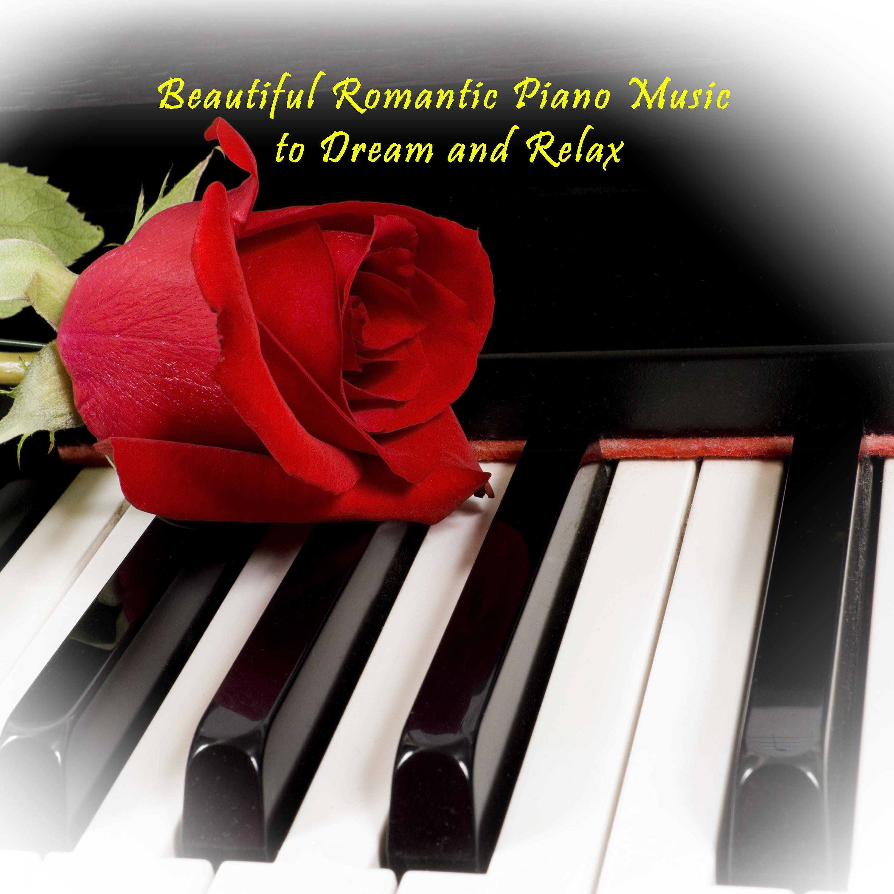 Beautiful Romantic Piano Music to Dream and Relax