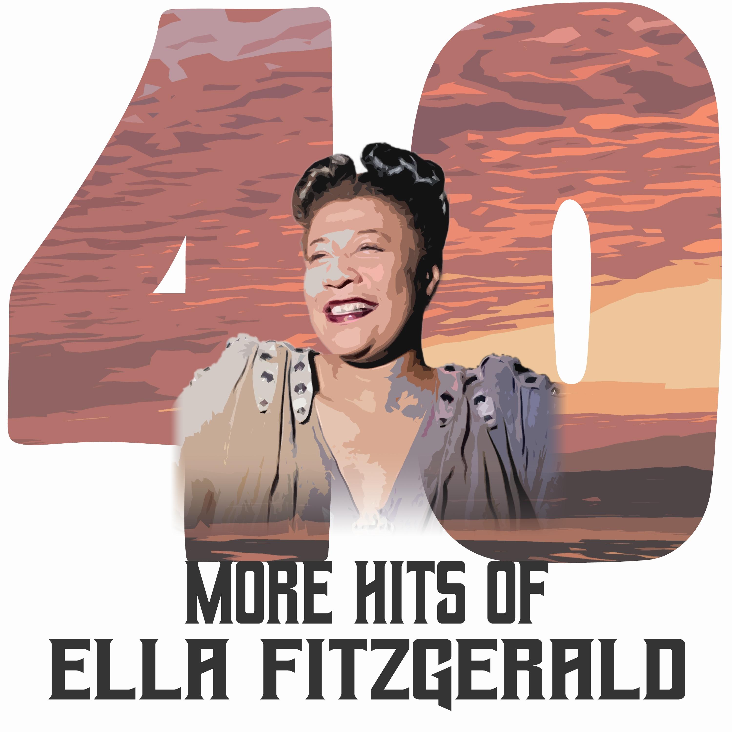 40 More Hits of Ella Fitzgerald