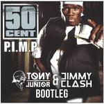 P.I.M.P. (Tony Junior x Jimmy Clash Bootleg)专辑