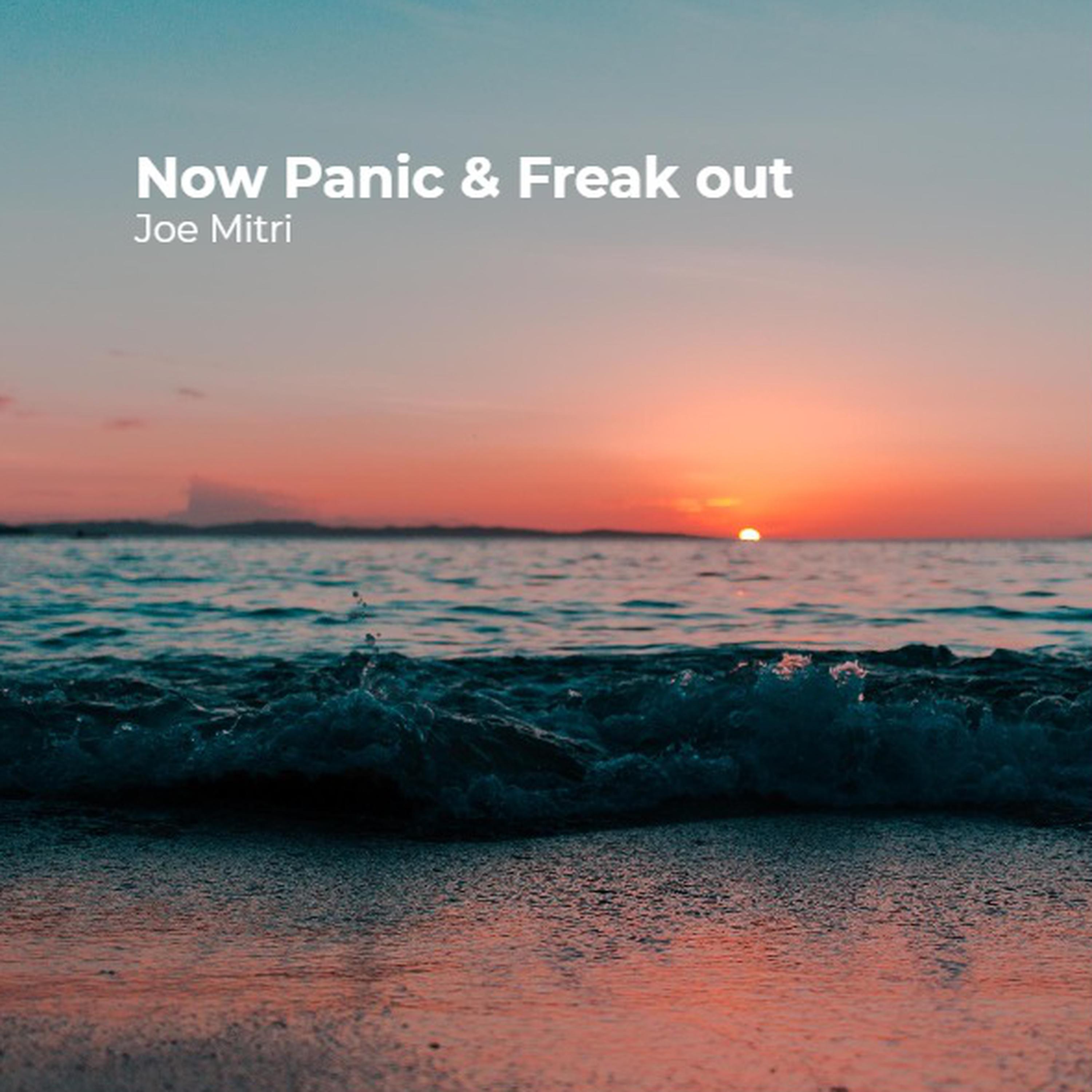 Now Panic & Freak out