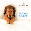 GMM GRAMMY & Everlasting Love Songs ALWAYS HAPPY