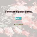 Touch Your Soul Vol.1专辑