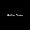 Walking Flowers