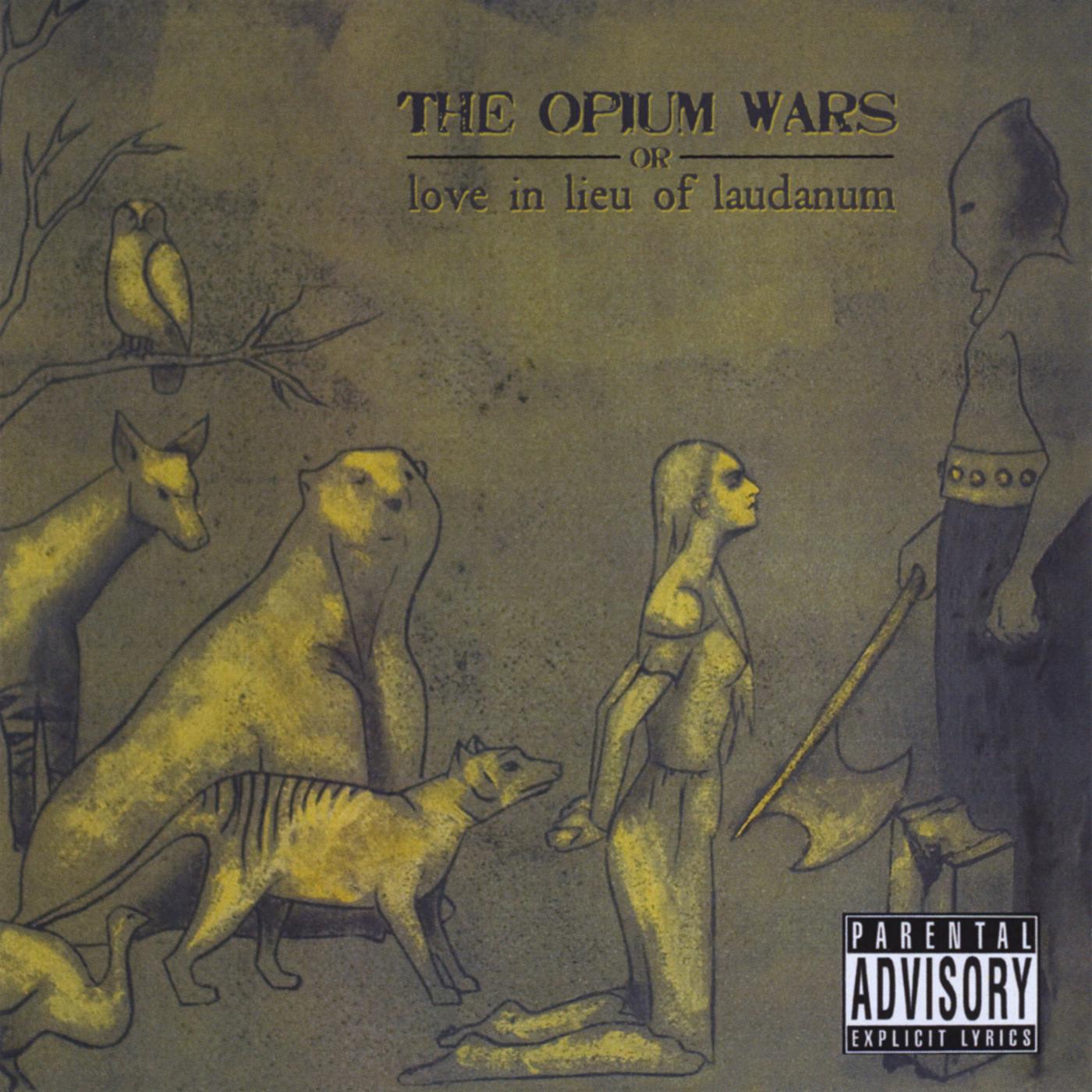 The Opium Wars or Love In Lieu of Laudanum