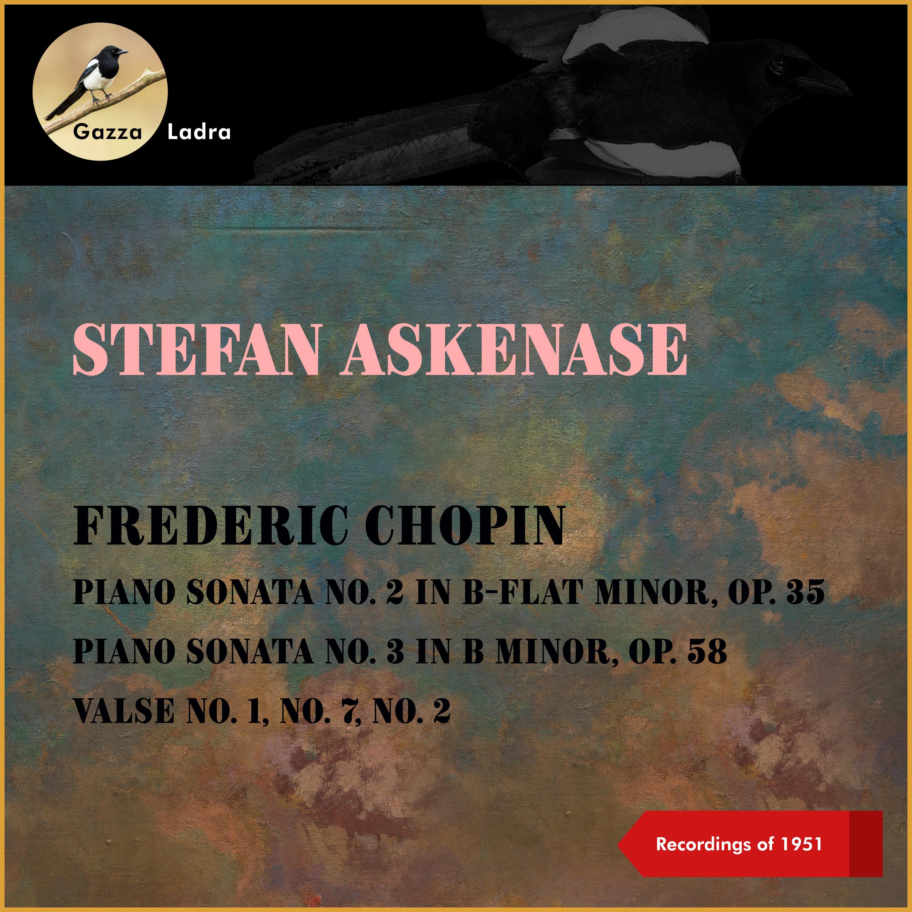 Frederic Chopin: Piano Sonata No. 2 in B-Flat Minor, Op. 35 - Piano Sonata No. 3 in B Minor, Op. 58 - : Valse No. 1, No. 7, No. 2 (Recordings of 1951)