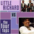 Little Richard vs. The Four Tops