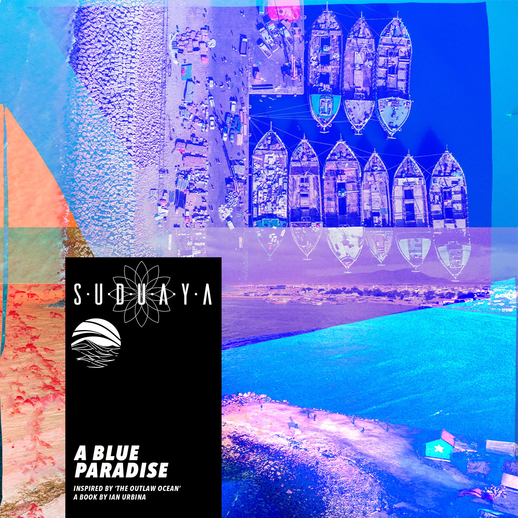 A Blue Paradise (Inspired by ‘The Outlaw Ocean’ a book by Ian Urbina)
