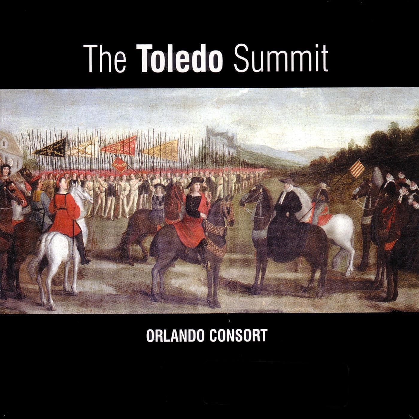 The Toledo Summit - Early 16th Century Spanish & Flemish Songs & Motets