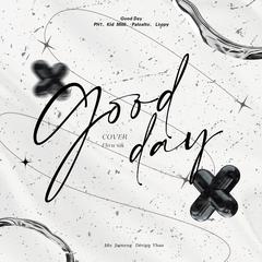 GOOD DAY（원곡：Paloalto/PH-1/Kid Milli/Loopy）