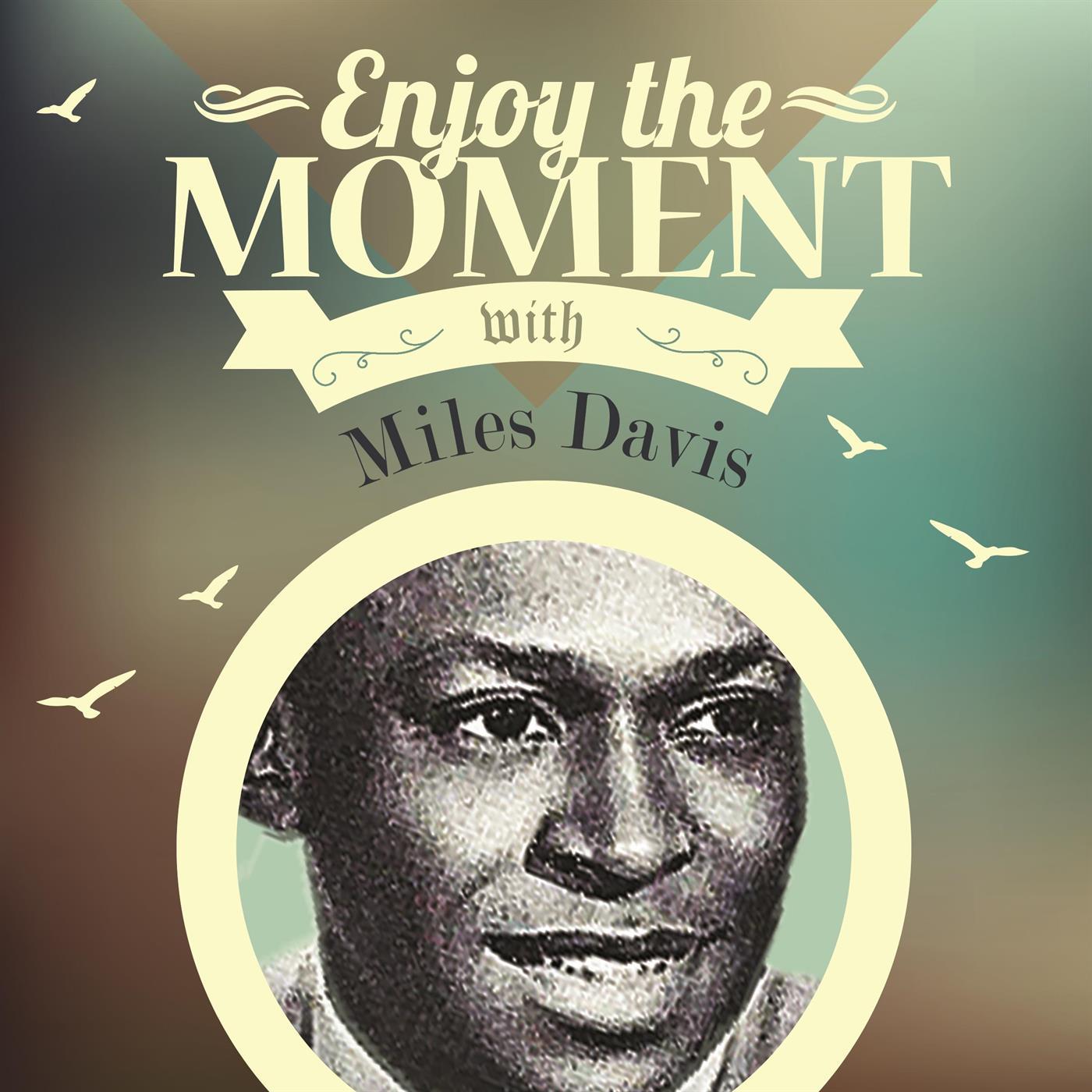 Enjoy The Moment With Miles Davis专辑