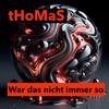 Thomas - War das nicht immer so