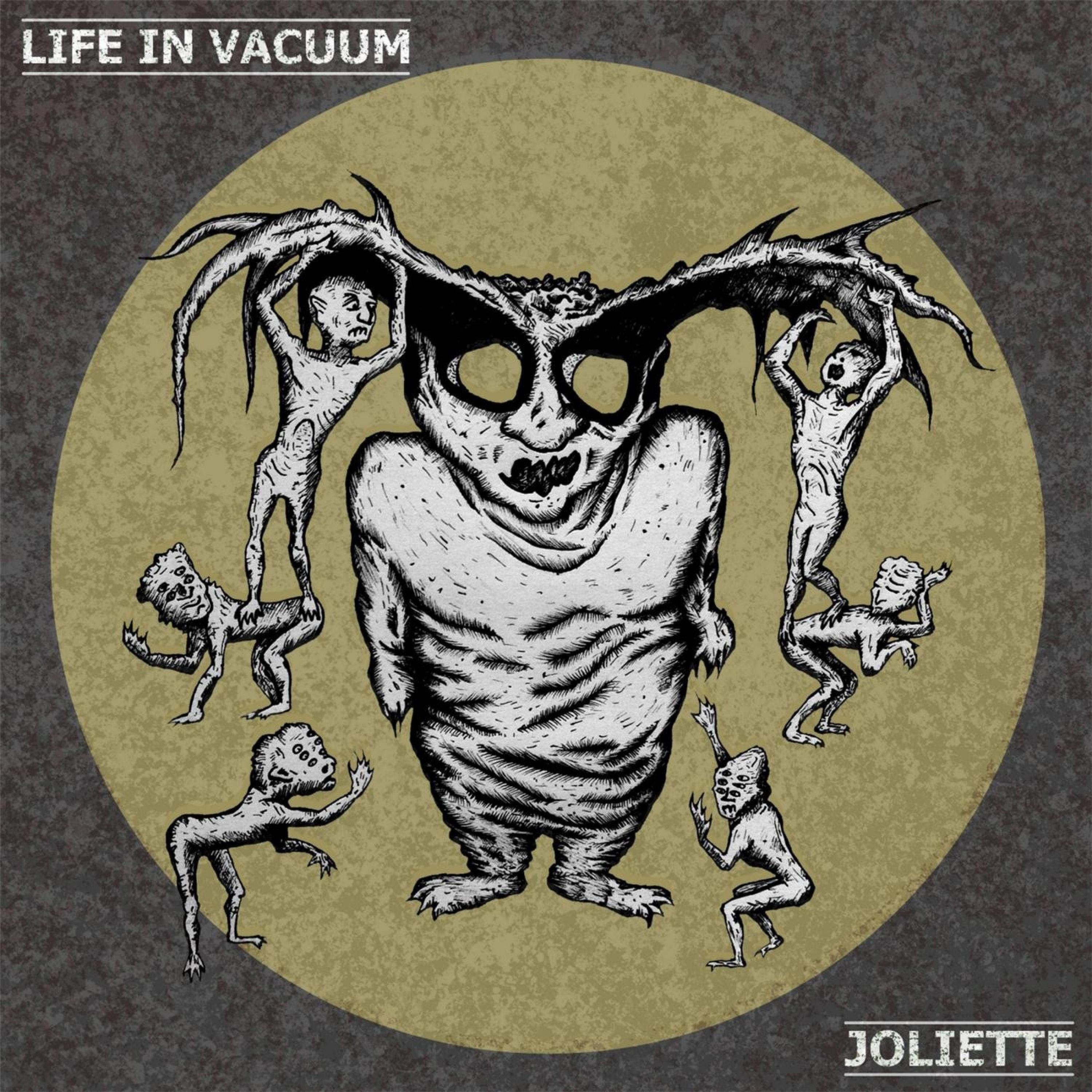 Life in Vacuum / Joliette Split