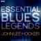 Essential Blues Legends - John Lee Hooker专辑