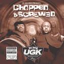 Jive Records Presents: UGK - Chopped & Screwed专辑