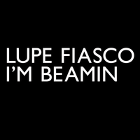 原版伴奏   I'm Beaming - Lupe Fiasco (instrumental)