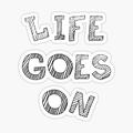 Life Goes On