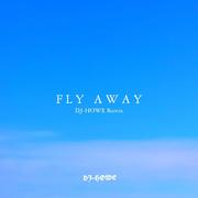 TheFatRat-Fly Away（DJ-HOWE remix）