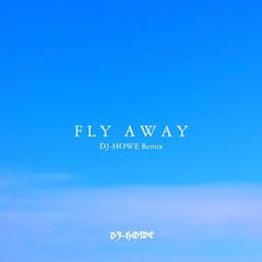 TheFatRat-Fly Away（DJ-HOWE remix）