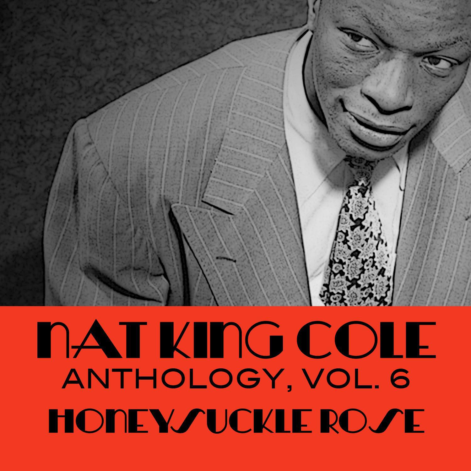 Nat King Cole Anthology, Vol. 6: Honeysuckle Rose专辑