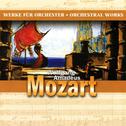 Wolfgang Amadeus Mozart - Werke für Orchester专辑