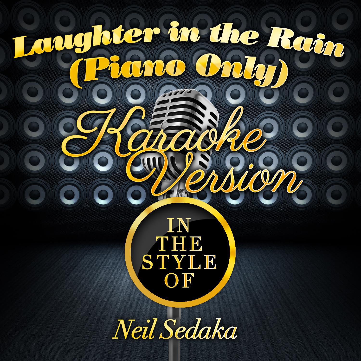 Laughter in the Rain (Piano Only) [In the Style of Neil Sedaka] [Karaoke Version] - Single专辑