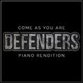 Come as You Are (Piano Rendition) [As Featured in the Netflix "The Defenders" Trailer]